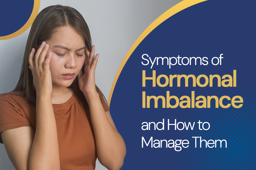Symptoms of Hormonal Imbalance and How to Manage Them