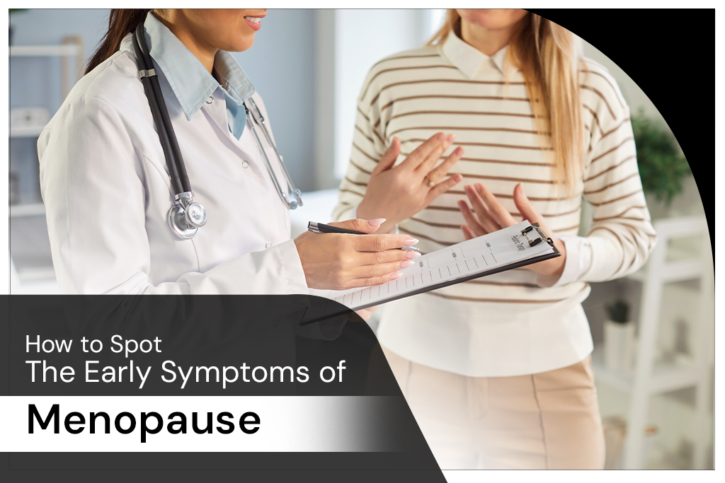 How to Spot the Early Symptoms of Menopause